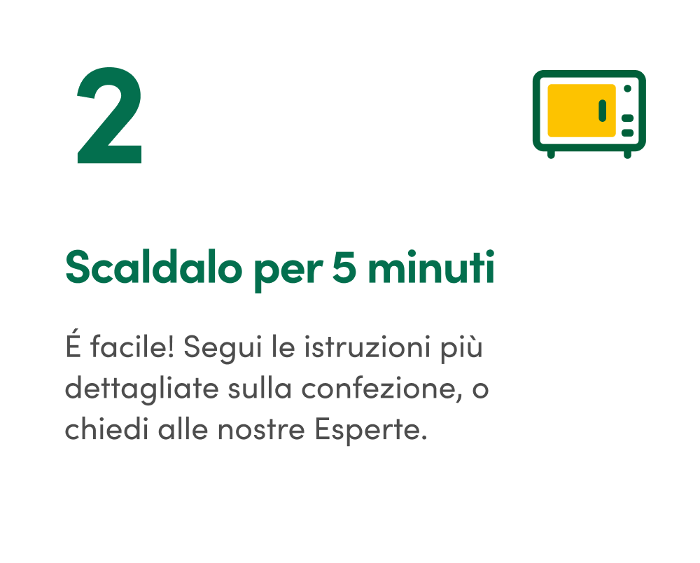 É facile! Segui le istruzioni più dettagliate sulla confezione, o chiedi alle nostre Esperte.